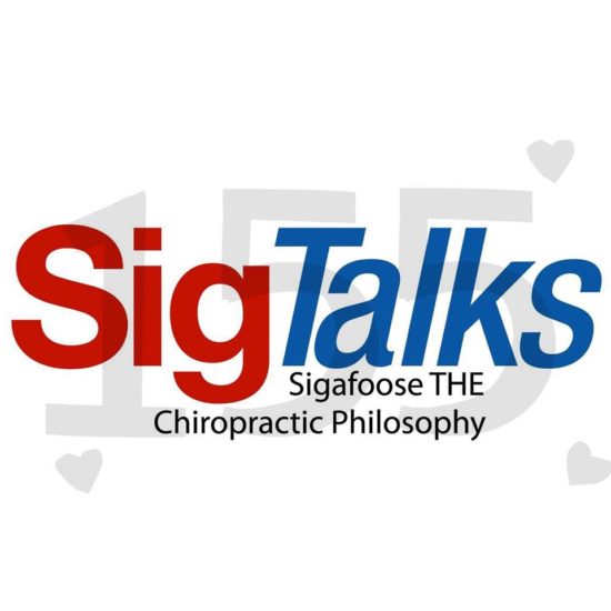 155 SigTalks | Chiropractic First, Medicine Second & Surgery Last